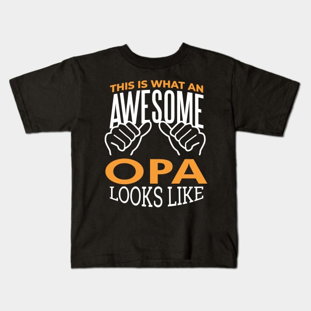 Awesome OPA Kids T-Shirt by JayD World